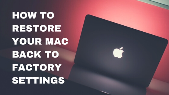 Restore Mac To Factory Setting 
